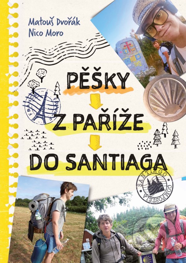 Kniha: Pěšky z Paříže do Santiaga (Matouš Dvořák a Nico Moro). CPRESS, 2021 Kniha: Pěšky z Paříže do Santiaga (Matouš Dvořák a Nico Moro). CPRESS, 2021
