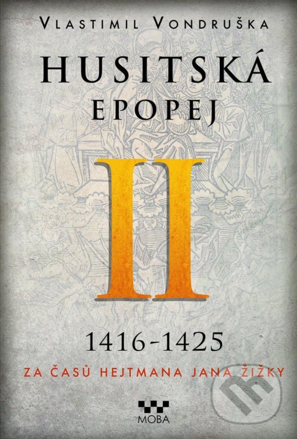 Kniha: Husitská epopej II. (Vlastimil Vondruška). Moba, 2021 Kniha: Husitská epopej II. (Vlastimil Vondruška). Moba, 2021