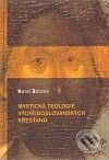 Kniha: Mystická teologie východoslovanských křesťanů (Karel Sládek). Pavel Mervart, 2010 Kniha: Mystická teologie východoslovanských křesťanů (Karel Sládek). Pavel Mervart, 2010