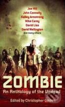 Kniha: Zombie: An Anthology of the Undead (Christopher Golden). Piatkus, 2010 Kniha: Zombie: An Anthology of the Undead (Christopher Golden). Piatkus, 2010