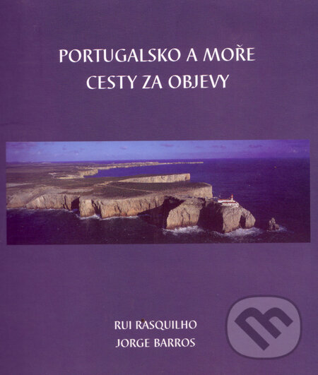 Kniha: Portugalsko a moře (Jorge Barros a Rui Rasquilho). Antonín Pasienka, 1999 Kniha: Portugalsko a moře (Jorge Barros a Rui Rasquilho). Antonín Pasienka, 1999