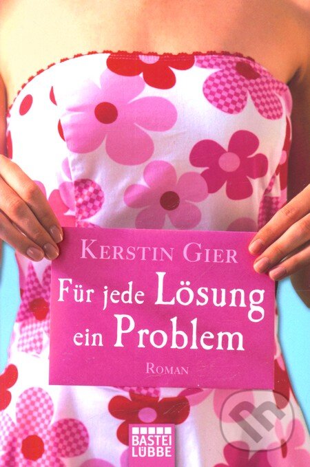 Kniha: Für jede Lösung ein Problem (Kerstin Gier). Luebbe, 2007 Kniha: Für jede Lösung ein Problem (Kerstin Gier). Luebbe, 2007