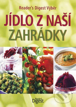 Kniha: Jídlo z naší zahrádky (Odeon CZ). Odeon CZ, 2010 Kniha: Jídlo z naší zahrádky (Odeon CZ). Odeon CZ, 2010