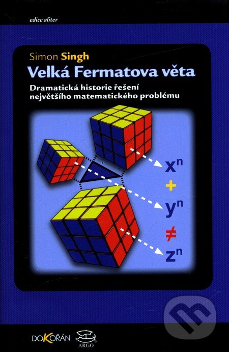 Kniha: Velká Fermatova věta (Simon Singh). Dokořán, 2010 Kniha: Velká Fermatova věta (Simon Singh). Dokořán, 2010
