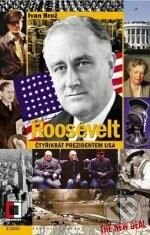 Kniha: Roosevelt (Ivan Brož). Epocha, 2010 Kniha: Roosevelt (Ivan Brož). Epocha, 2010