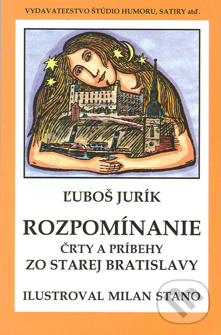 Kniha: Rozpomínanie (Ľuboš Jurík). Vydavateľstvo Štúdio humoru a satiry Kniha: Rozpomínanie (Ľuboš Jurík). Vydavateľstvo Štúdio humoru a satiry