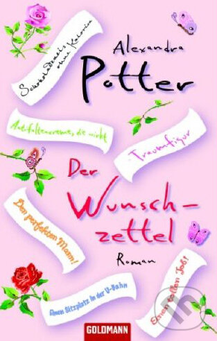 Kniha: Der Wunschzettel (Alexandra Potter). Goldmann Verlag, 2007 Kniha: Der Wunschzettel (Alexandra Potter). Goldmann Verlag, 2007