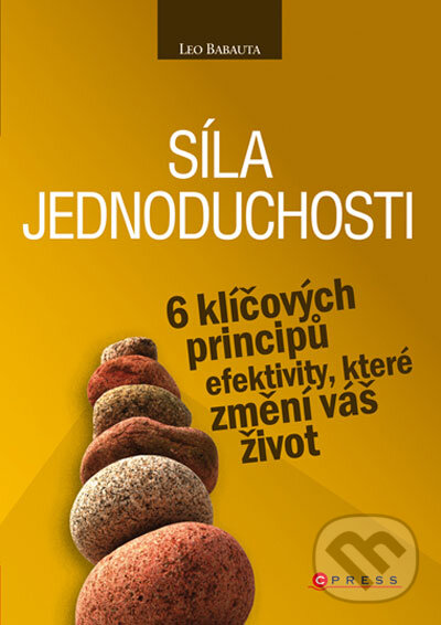 Kniha: Síla jednoduchosti (Leo Babauta). Computer Press, 2010 Kniha: Síla jednoduchosti (Leo Babauta). Computer Press, 2010
