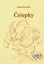 Kniha: Čriepky (Eduard Samlek). SB Press, 2006 Kniha: Čriepky (Eduard Samlek). SB Press, 2006