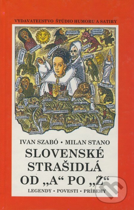 Kniha: Slovenské strašidlá od "A" po "Ž" (Ivan Szabó a Milan Stano). Vydavateľstvo Štúdio humoru a satiry, 2003 Kniha: Slovenské strašidlá od "A" po "Ž" (Ivan Szabó a Milan Stano). Vydavateľstvo Štúdio humoru a satiry, 2003