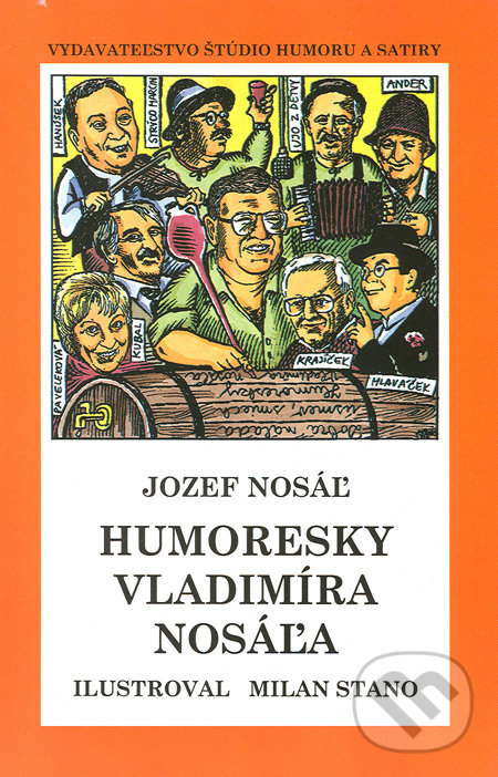 Humoresky Vladimíra Nosáľa - Jozef Nosáľ, Vydavateľstvo Štúdio humoru a satiry, 2004