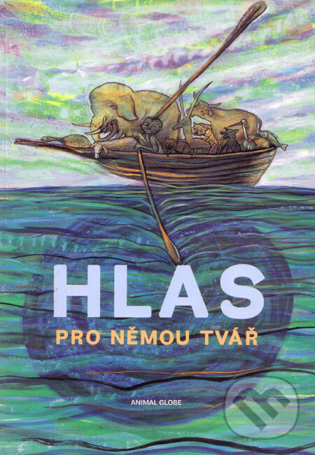 Kniha: Hlas pro němou tvář (Autorský kolektív). Animal Globe, 2000 Kniha: Hlas pro němou tvář (Autorský kolektív). Animal Globe, 2000