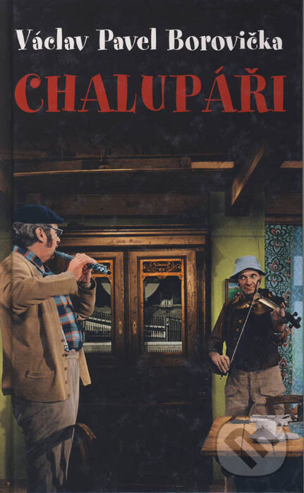 Kniha: Chalupáři (Václav Pavel Borovička). XYZ, 2009 Kniha: Chalupáři (Václav Pavel Borovička). XYZ, 2009