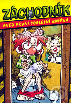 Kniha: Záchodník (XYZ). XYZ, 2009 Kniha: Záchodník (XYZ). XYZ, 2009
