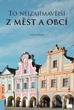 Kniha: To nejzajímavější z měst a obcí (Petr Dvořáček). Computer Press, 2010 Kniha: To nejzajímavější z měst a obcí (Petr Dvořáček). Computer Press, 2010