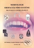 Kniha: Morfologie orofaciálního systému (Jiří Malínský a kolektív). Univerzita Palackého v Olomouci Kniha: Morfologie orofaciálního systému (Jiří Malínský a kolektív). Univerzita Palackého v Olomouci