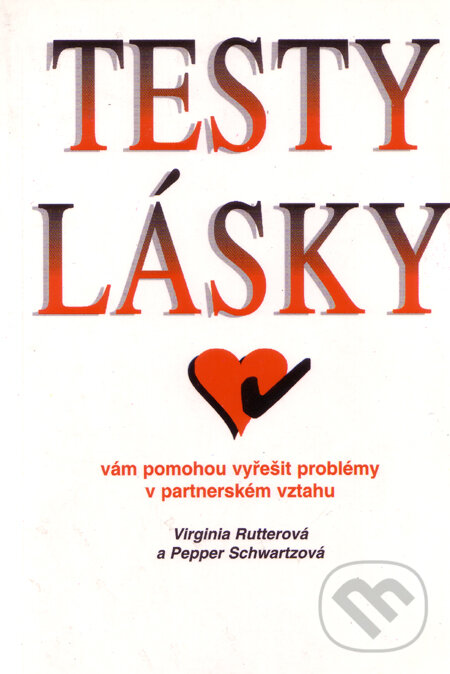 Kniha: Testy lásky (Pepper Schwartzová a Virginia Rutterová). Nakladatelství Aurora, 1999 Kniha: Testy lásky (Pepper Schwartzová a Virginia Rutterová). Nakladatelství Aurora, 1999
