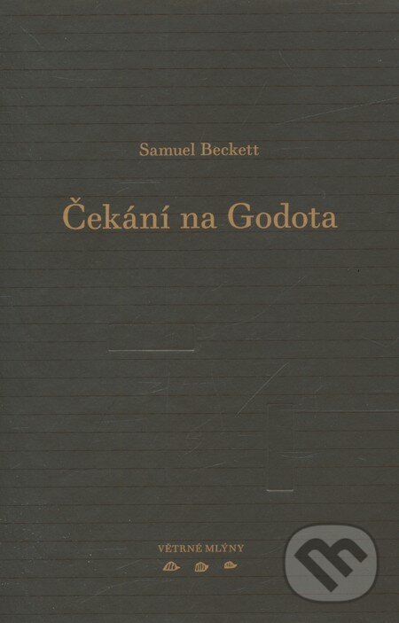 Kniha: Čekání na Godota (Samuel Beckett). Větrné mlýny, 2010 Kniha: Čekání na Godota (Samuel Beckett). Větrné mlýny, 2010