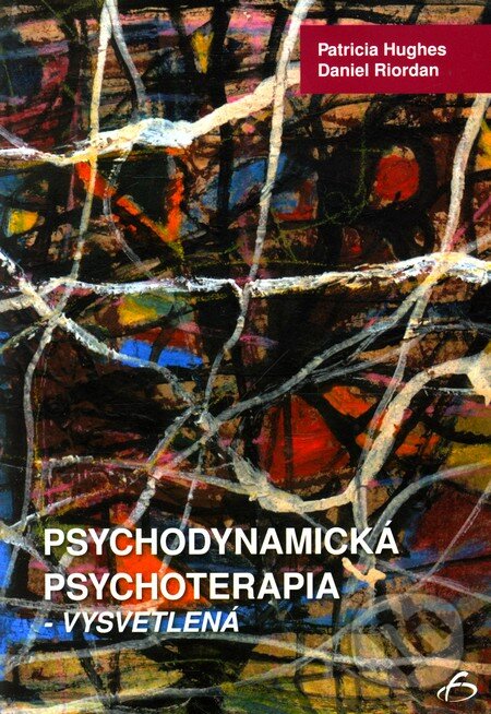Kniha: Psychodynamická psychoterapia - vysvetlená (Daniel Riordan a Patricia Hughes). Vydavateľstvo F, 2010 Kniha: Psychodynamická psychoterapia - vysvetlená (Daniel Riordan a Patricia Hughes). Vydavateľstvo F, 2010