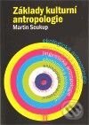 Kniha: Základy kulturní antropologie (Martin Soukup). Akademie veřejné správy, 2009 Kniha: Základy kulturní antropologie (Martin Soukup). Akademie veřejné správy, 2009