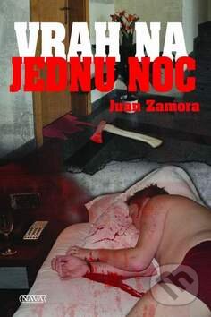 Kniha: Vrah na jednu noc (Juan Zamora). Nava, 2010 Kniha: Vrah na jednu noc (Juan Zamora). Nava, 2010