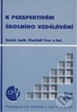 Kniha: K perspektivám školního vzdělávání (Tomáš Janík a Vlastimil Švec). Paido, 2010 Kniha: K perspektivám školního vzdělávání (Tomáš Janík a Vlastimil Švec). Paido, 2010