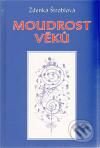 Kniha: Moudrost věků (Zdenka Štroblová). Vodnář, 2010 Kniha: Moudrost věků (Zdenka Štroblová). Vodnář, 2010