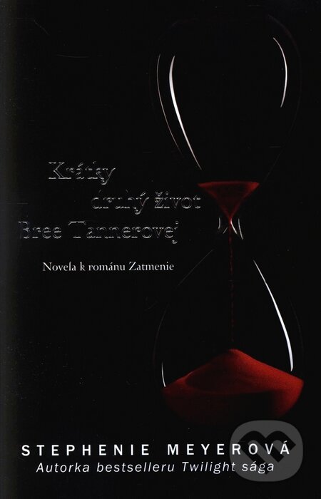Kniha: Krátky druhý život Bree Tannerovej (Stephenie Meyer). Tatran, 2010 Kniha: Krátky druhý život Bree Tannerovej (Stephenie Meyer). Tatran, 2010