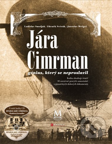 Kniha: Jára Cimrman (Ladislav Smoljak, Zdeněk Svěrák a kolektiv). CPRESS, 2010 Kniha: Jára Cimrman (Ladislav Smoljak, Zdeněk Svěrák a kolektiv). CPRESS, 2010