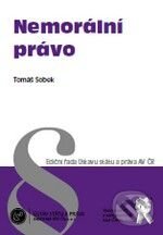Kniha: Nemorální právo (Tomáš Sobek). Aleš Čeněk, 2010 Kniha: Nemorální právo (Tomáš Sobek). Aleš Čeněk, 2010