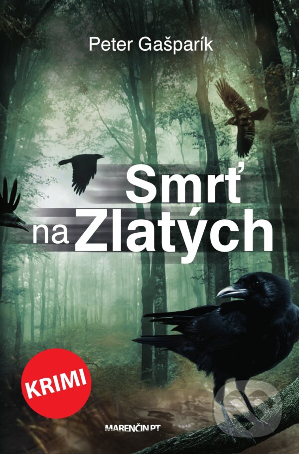 Kniha: Smrť na Zlatých (Peter Gašparík). Marenčin PT, 2021 Kniha: Smrť na Zlatých (Peter Gašparík). Marenčin PT, 2021