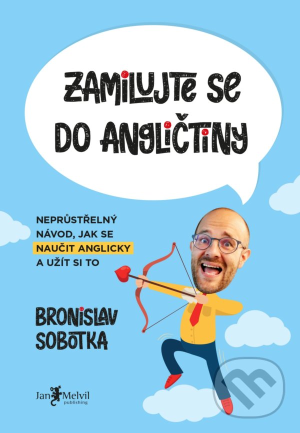 Kniha: Zamilujte se do angličtiny (Bronislav Sobotka). Jan Melvil publishing, 2021 Kniha: Zamilujte se do angličtiny (Bronislav Sobotka). Jan Melvil publishing, 2021