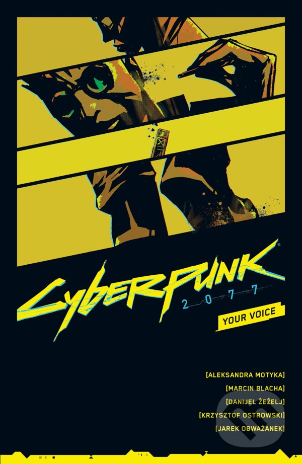 Kniha: Cyberpunk 2077: Your Voice (Aleksandra Motyka a Marcin Blacha). Dark Horse, 2021 Kniha: Cyberpunk 2077: Your Voice (Aleksandra Motyka a Marcin Blacha). Dark Horse, 2021