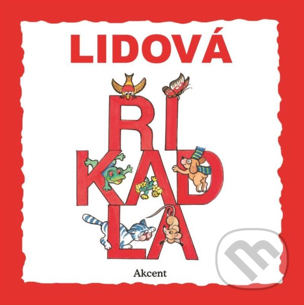 Kniha: Lidová říkadla (Akcent). Akcent, 2021 Kniha: Lidová říkadla (Akcent). Akcent, 2021