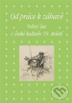 Kniha: Od práce k zábavě (Eva Bendová a Zdeněk Hojda). Academia, 2021 Kniha: Od práce k zábavě (Eva Bendová a Zdeněk Hojda). Academia, 2021