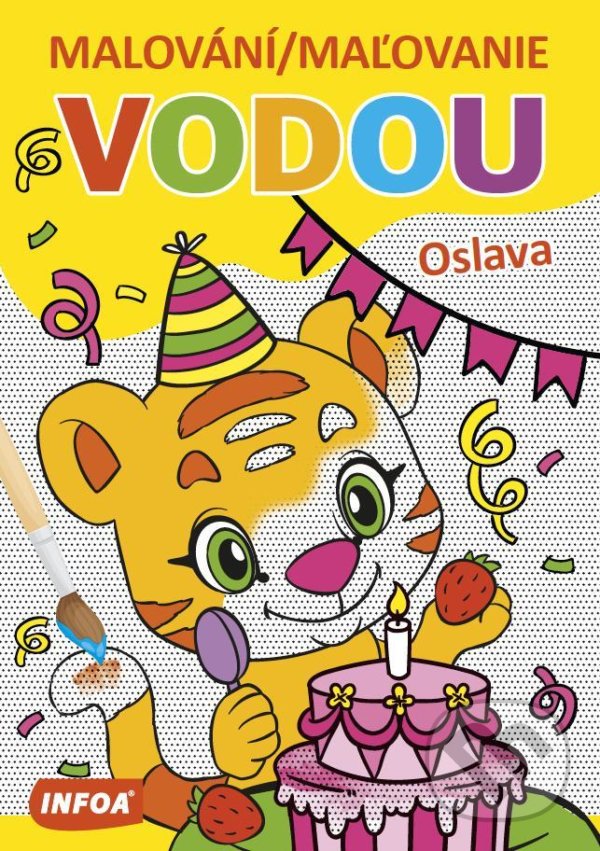 Kniha: Malování / Maľovanie vodou - Oslava (INFOA). INFOA, 2021 Kniha: Malování / Maľovanie vodou - Oslava (INFOA). INFOA, 2021
