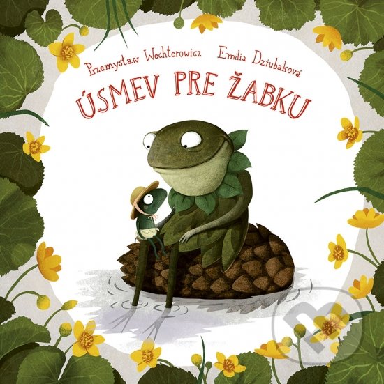 Kniha: Úsmev pre žabku (Emilia Dziubak a Przemysław Wechterowicz). Stonožka, 2022 Kniha: Úsmev pre žabku (Emilia Dziubak a Przemysław Wechterowicz). Stonožka, 2022