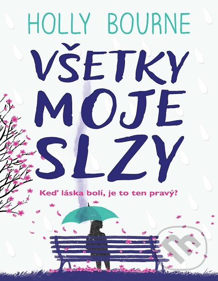 E-kniha: Všetky moje slzy (Holly Bourne). Slovart, 2021 E-kniha: Všetky moje slzy (Holly Bourne). Slovart, 2021