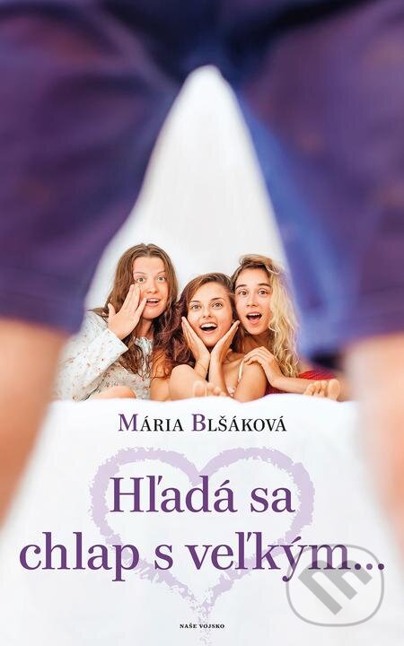 E-kniha: Hľadá sa chlap s veľkým... (Mária Blšáková). Naše vojsko, 2020 E-kniha: Hľadá sa chlap s veľkým... (Mária Blšáková). Naše vojsko, 2020
