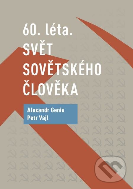 E-kniha: 60. léta. Svět sovětského člověka (Alexandr Genis a Petr Vajl). Volvox Globator, 2019 E-kniha: 60. léta. Svět sovětského člověka (Alexandr Genis a Petr Vajl). Volvox Globator, 2019
