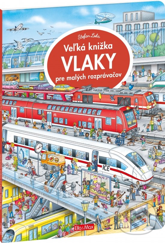 Kniha: Veľká knižka - Vlaky pre malých rozprávačov (Ella & Max). Ella & Max, 2021 Kniha: Veľká knižka - Vlaky pre malých rozprávačov (Ella & Max). Ella & Max, 2021