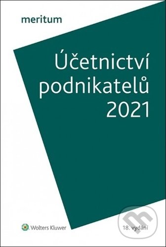 Kniha: Účetnictví podnikatelů 2021 (Ivan Brychta, Jiří Strouhal a Miroslav Bulla). Wolters Kluwer ČR, 2021 Kniha: Účetnictví podnikatelů 2021 (Ivan Brychta, Jiří Strouhal a Miroslav Bulla). Wolters Kluwer ČR, 2021