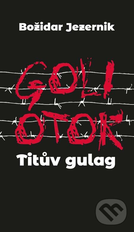 E-kniha: Goli otok – Titův gulag (Jana Špirudová). Volvox Globator, 2020 E-kniha: Goli otok – Titův gulag (Jana Špirudová). Volvox Globator, 2020