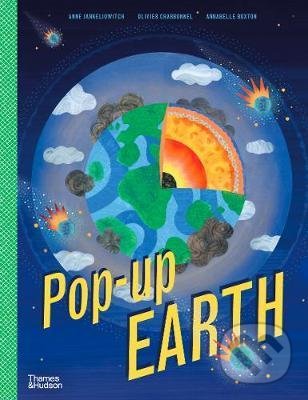 Kniha: Pop-up Earth (Annabelle Buxton, Anne Jankeliowitch a Olivier Charbonnel). Thames & Hudson, 2021 Kniha: Pop-up Earth (Annabelle Buxton, Anne Jankeliowitch a Olivier Charbonnel). Thames & Hudson, 2021