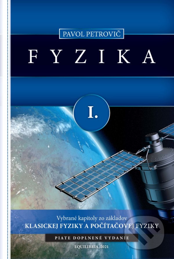 Kniha: Fyzika I. (Pavol Petrovič). EQUILIBRIA, 2021 Kniha: Fyzika I. (Pavol Petrovič). EQUILIBRIA, 2021