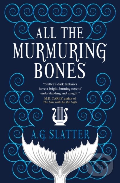 Kniha: All the Murmuring Bones (A.G. Slatter). Titan Books, 2021 Kniha: All the Murmuring Bones (A.G. Slatter). Titan Books, 2021