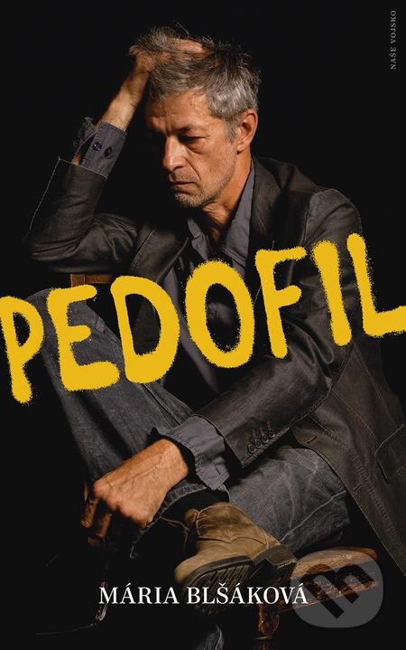 E-kniha: Pedofil (Mária Blšáková). Naše vojsko, 2019 E-kniha: Pedofil (Mária Blšáková). Naše vojsko, 2019