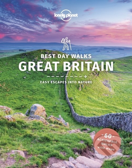 Kniha: Best Day Walks Great Britain (Helena Smith, Neil Wilson a Oliver Berry). Lonely Planet, 2021 Kniha: Best Day Walks Great Britain (Helena Smith, Neil Wilson a Oliver Berry). Lonely Planet, 2021