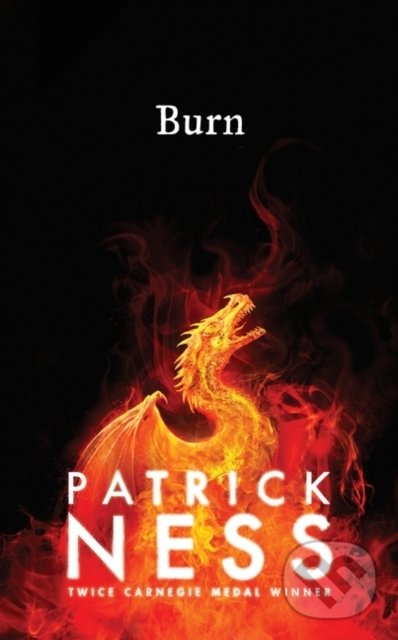 Kniha: Burn (Patrick Ness). Walker books, 2021 Kniha: Burn (Patrick Ness). Walker books, 2021