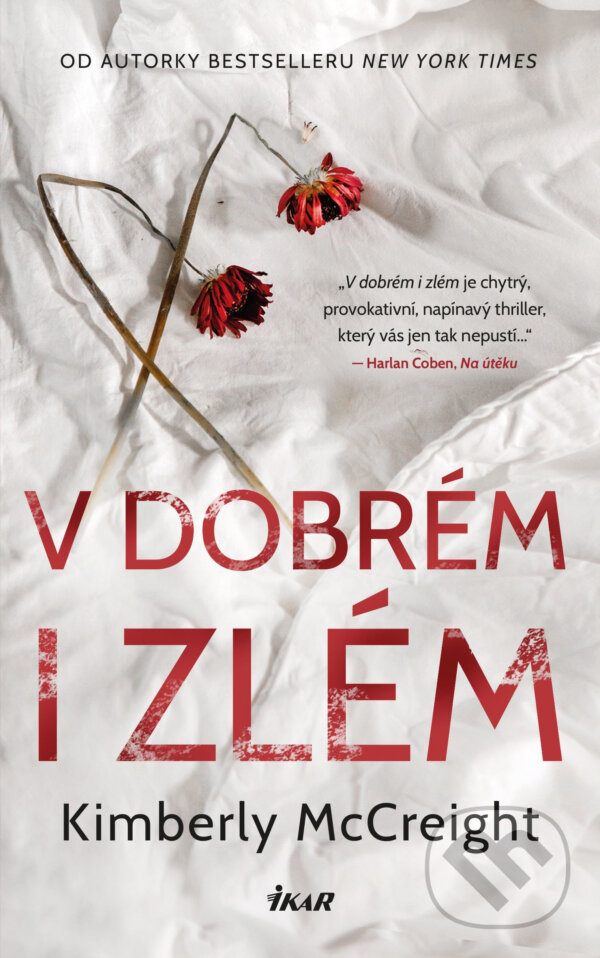 E-kniha: V dobrém i zlém (Kimberly McCreight). Ikar CZ, 2021 E-kniha: V dobrém i zlém (Kimberly McCreight). Ikar CZ, 2021